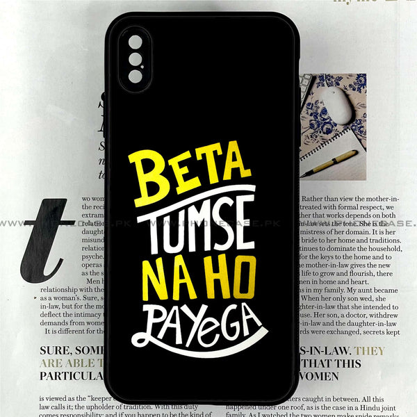 iPhone XS Max - Beta Tum Se Na Ho Payega - Premium Printed Glass soft Bumper shock Proof Case