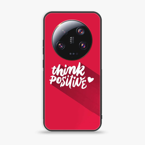 Xiaomi 13 Ultra - Think Positive Design - Premium Printed Glass soft Bumper Shock Proof Case