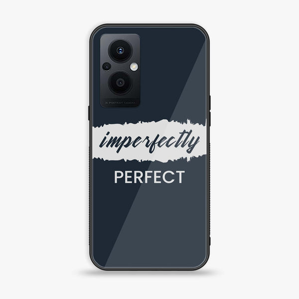 Oppo Reno 7z - Imperfectly - Premium Printed Glass soft Bumper Shock Proof Case