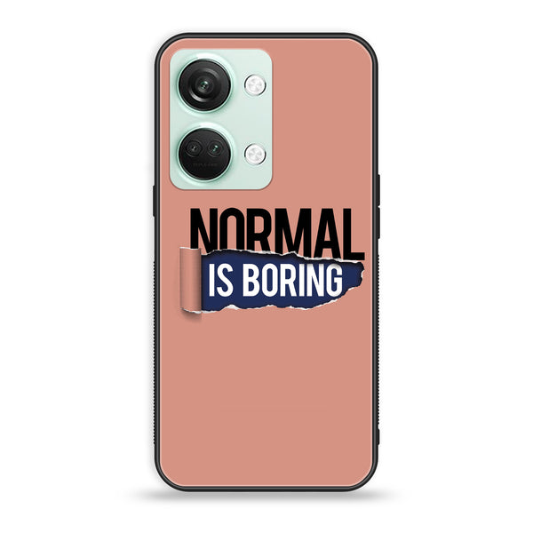 OnePlus Nord 3 5G - Normal is Boring Design - Premium Printed Glass soft Bumper shock Proof Case