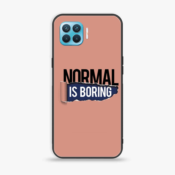 Oppo A93 4G - Normal is Boring Design - Premium Printed Glass soft Bumper Shock Proof Case