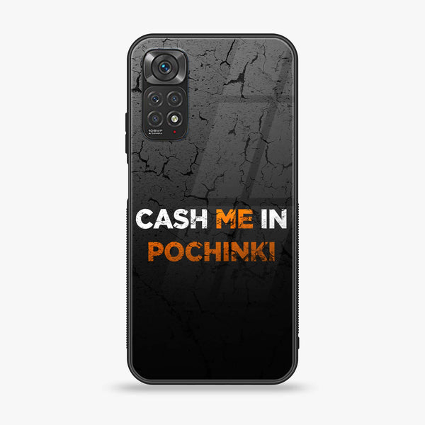 Xiaomi Redmi Note 11s - Cash Me - Premium Printed Glass soft Bumper Shock Proof Case