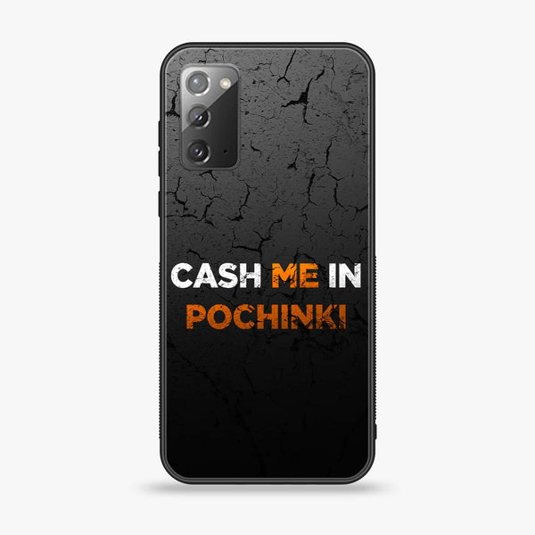 Samsung Galaxy Note 20 - Cash Me - Premium Printed Glass soft Bumper Shock Proof Case