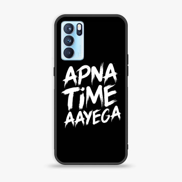 Oppo Reno 6 Pro - Apna Time Ayega - Premium Printed Glass soft Bumper Shock Proof Case