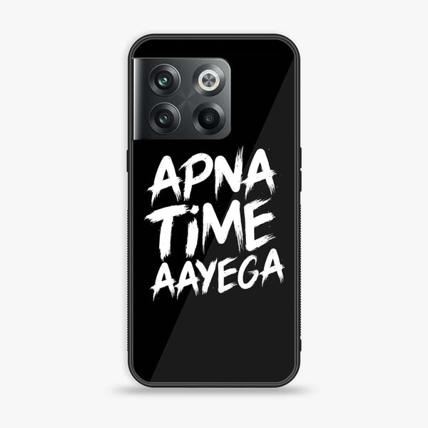 Oneplus 10T - Apna Time Ayega - Premium Printed Glass soft Bumper Shock Proof Case