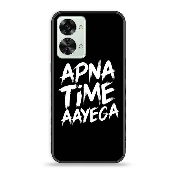OnePlus Nord 2T 5G - Apna Time Ayega - Premium Printed Glass soft Bumper Shock Proof Case