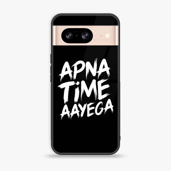 Google Pixel 8 - Apna Time Ayega - Premium Printed Glass soft Bumper Shock Proof Case