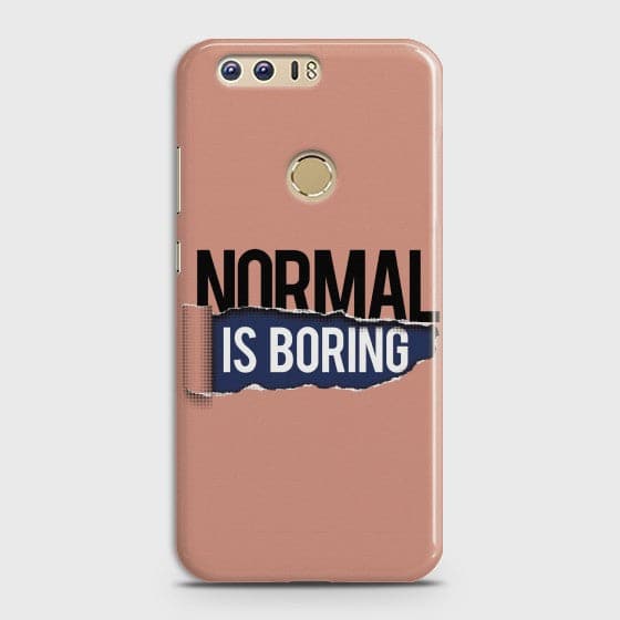 HUAWEI HONOR 8 Normal Is Boring Case