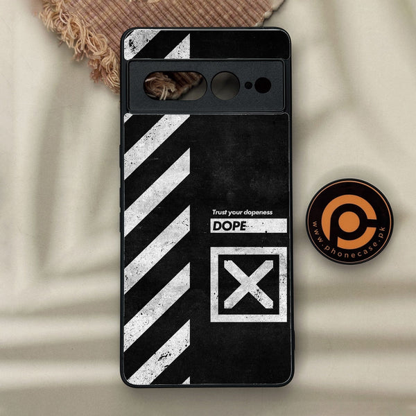 Google Pixel 7 Pro - Trust Your Dopeness - Premium Metal Printed Soft Bumper Shock Proof Case