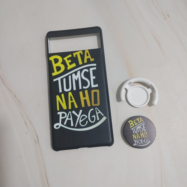 Google Pixel 6 - Beta Tum Se Na Ho Payega - Premium Printed Glass soft Bumper Shock Proof Case with Pop Socket CS-26275