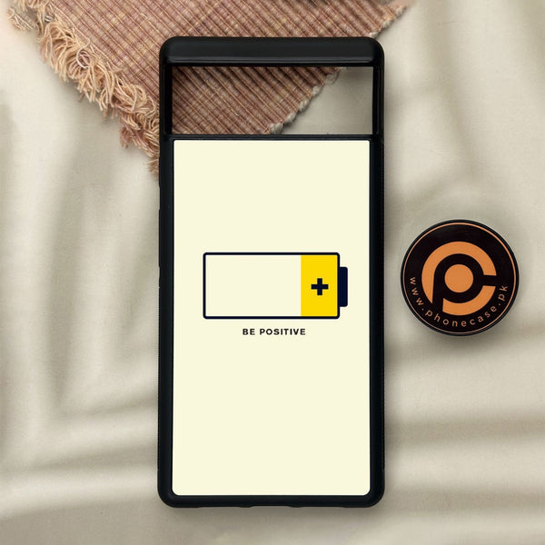 Google Pixel 6 - Be Positive Design - Premium Metal Printed Soft Bumper Shock Proof Case