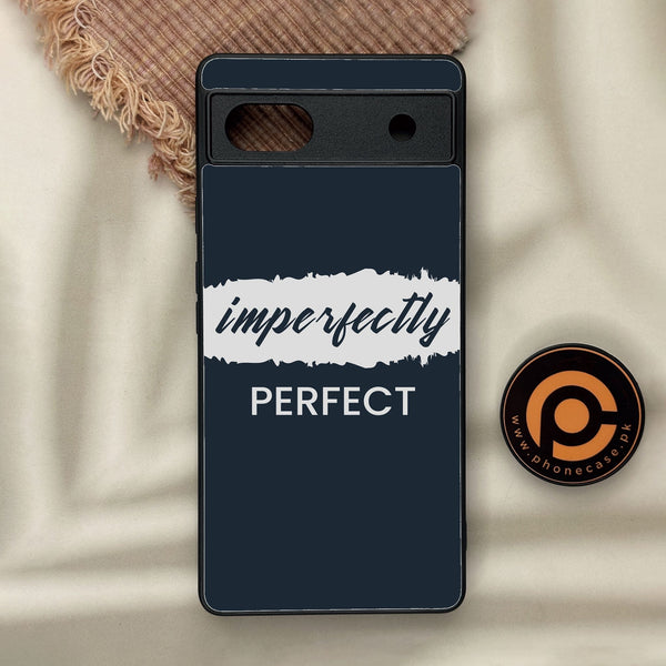 Google Pixel 6a - Imperfectly - Premium Metal Printed Soft Bumper Shock Proof Case