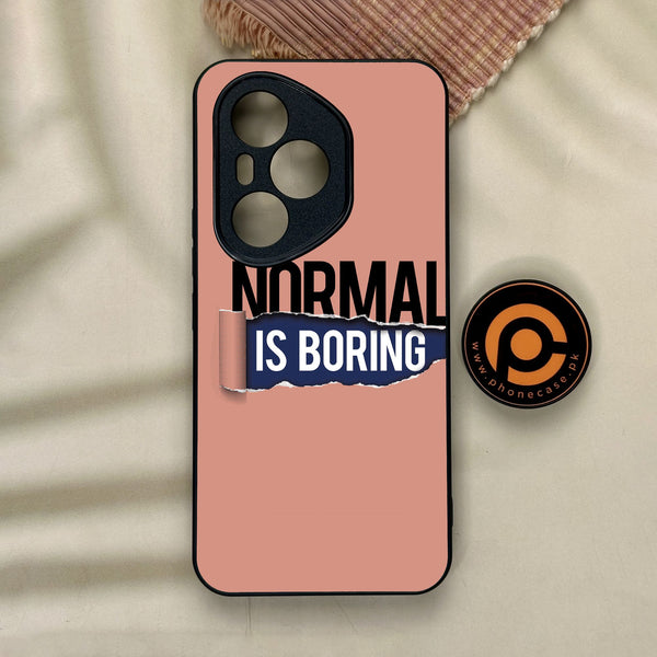 Honor 400 Pro - Normal Is Boring Design - Premium Metal Printed Soft Bumper Shock Proof Case