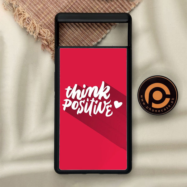 Google Pixel 6 - Think Positive Design - Premium Metal Printed Soft Bumper Shock Proof Case