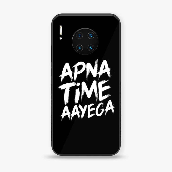Huawei Mate 30 Pro - Apna Time Ayega - Premium Printed Glass soft Bumper shock Proof Case