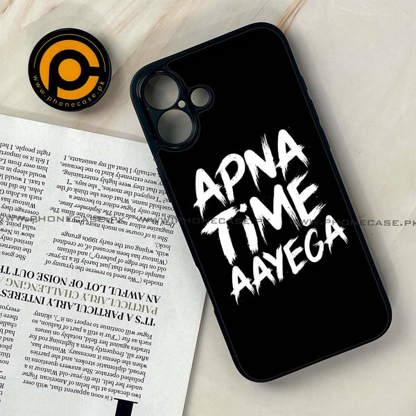 iPhone 16 -  Apna Time Ayega - Premium Printed Glass soft Bumper shock Proof Case