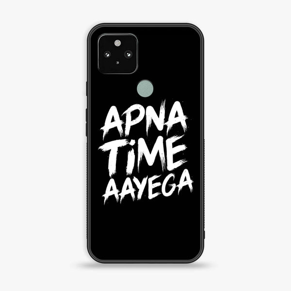 Google Pixel 5 - Apna Time Ayega - Premium Printed Glass soft Bumper Shock Proof Case