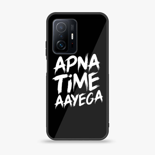Xiaomi 11T - Apna Time Ayega - Premium Printed Glass soft Bumper Shock Proof Case