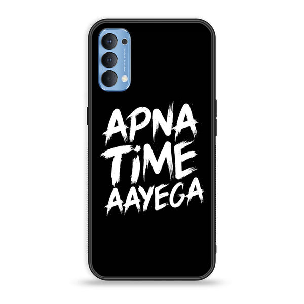 Oppo Reno 4 4G  - Apna Time Ayega - Premium Printed Glass soft Bumper Shock Proof Case