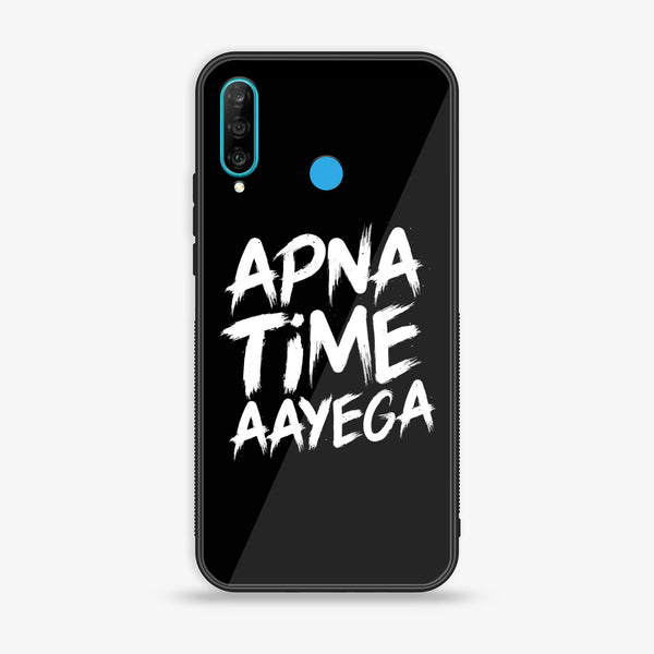 Huawei P30 lite- Apna Time Ayega - Premium Printed Glass soft Bumper Shock Proof Case