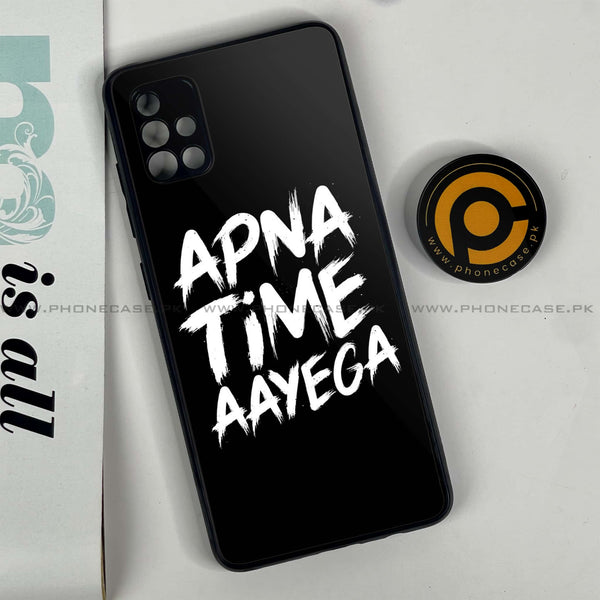 Samsung Galaxy A51 - Apna Time Ayega - Premium Printed Glass soft Bumper Shock Proof Case