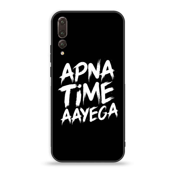 Huawei P20 Plus - Apna Time Ayega - Premium Printed Glass Case
