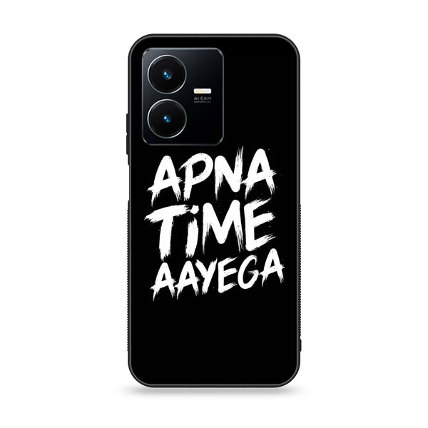Vivo Y22 - Apna Time Ayega - Premium Printed Glass soft Bumper Shock Proof Case