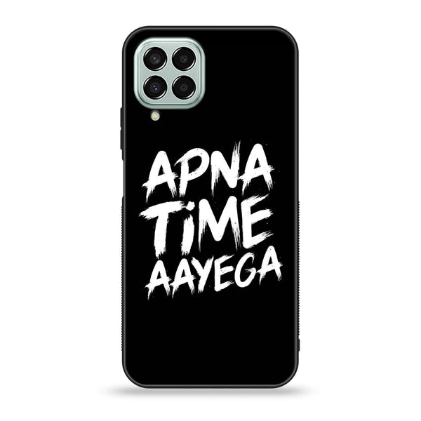 Samsung Galaxy M33 - Apna Time Ayega - Premium Printed Glass soft Bumper Shock Proof Case