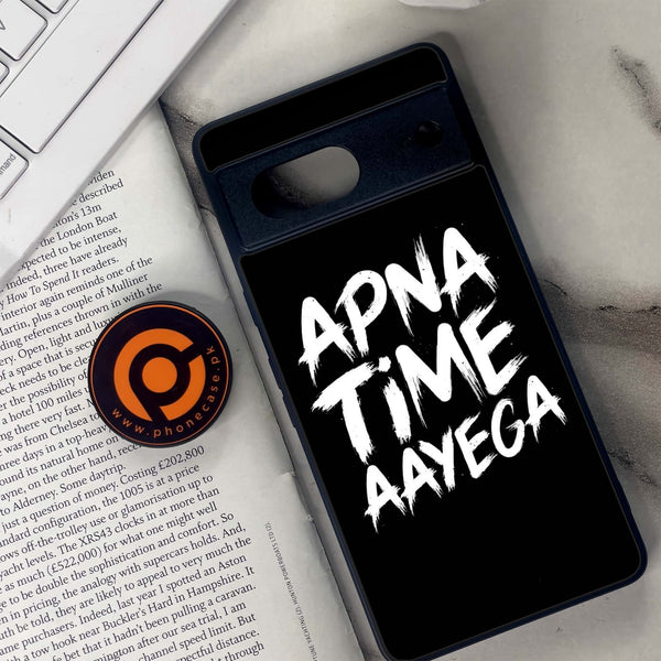 Google Pixel 7 - Apna Time Ayega - Premium Metal Printed soft Bumper Shock Proof Case