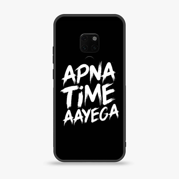 Huawei Mate 20 - Apna Time Ayega - Premium Printed Glass soft Bumper Shock Proof Case