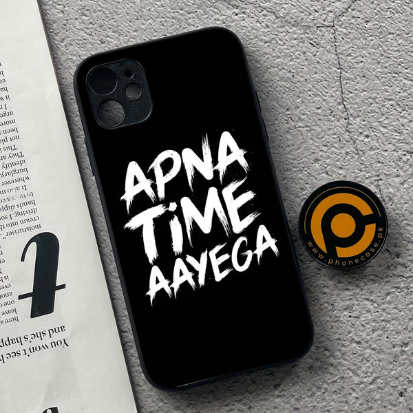 iPhone 11 - Apna Time Ayega - Premium Printed Glass soft Bumper shock Proof Case