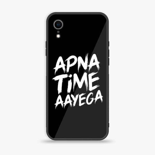 iPhone XR - Apna Time Ayega - Premium Printed Glass soft Bumper Shock Proof Case