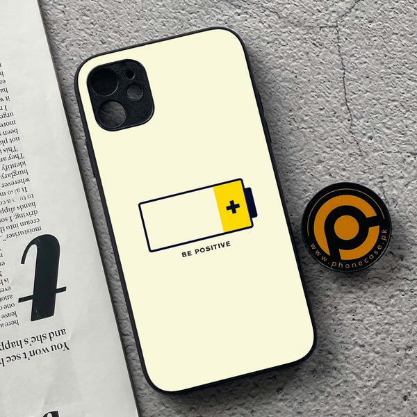 iPhone 11 - Be Positive Design - Premium Printed Glass soft Bumper shock Proof Case