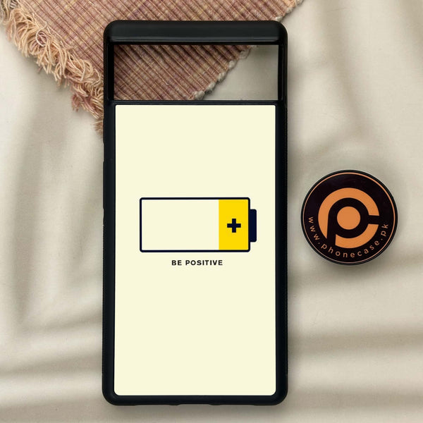 Google Pixel 6 - Be Positive Design - Premium Metal Printed soft Bumper Shock Proof Case  CS-35504