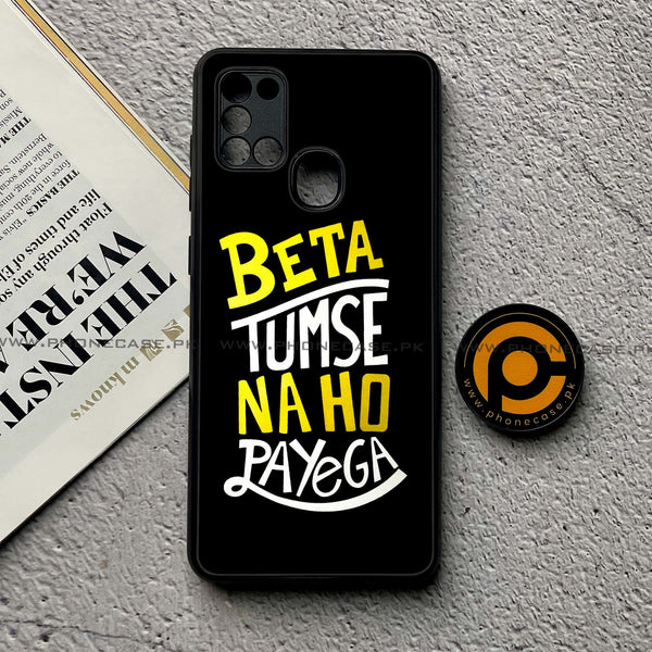 Samsung Galaxy A21s - Beta Tum Se Na Ho Payega - Premium Printed Glass soft Bumper Shock Proof Case