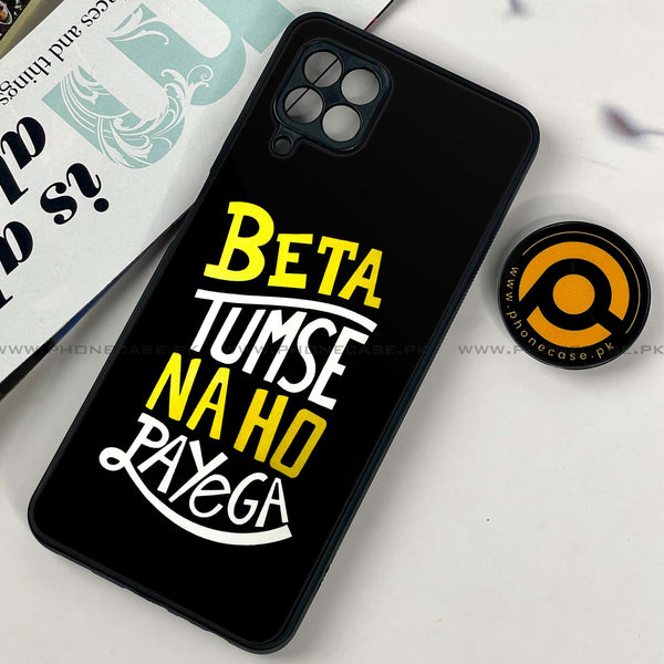 Samsung Galaxy A22 - Beta Tum Se Na Ho Payega - Premium Printed Glass soft Bumper shock Proof Case  CS-25445