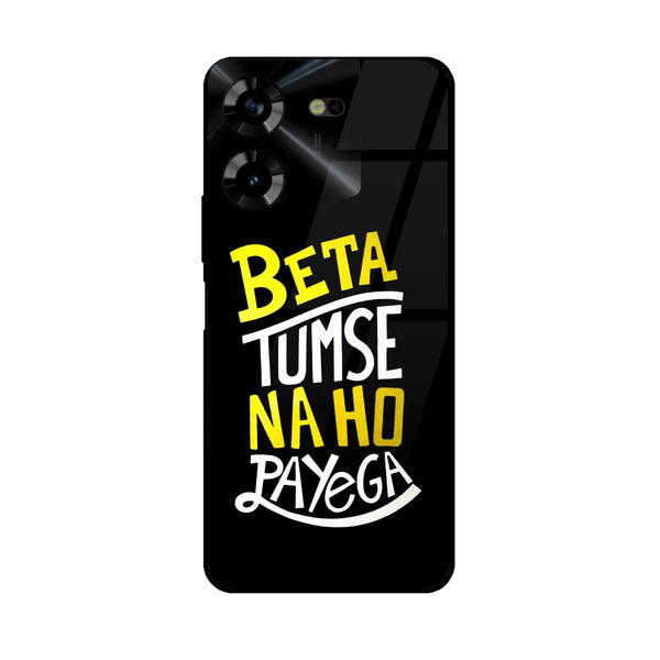 Tecno Pova 5 Pro - Beta Tum Se Na Ho Payega -  Premium Printed Metal soft Bumper shock Proof Case