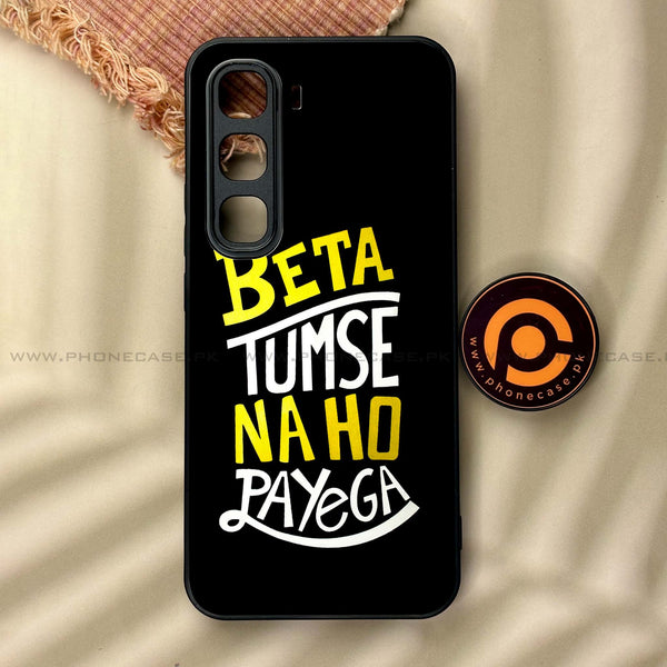 Infinix Hot 60 Pro Plus - Beta Tum Se Na Ho Payega - Premium Metal Printed soft Bumper shock Proof Case
