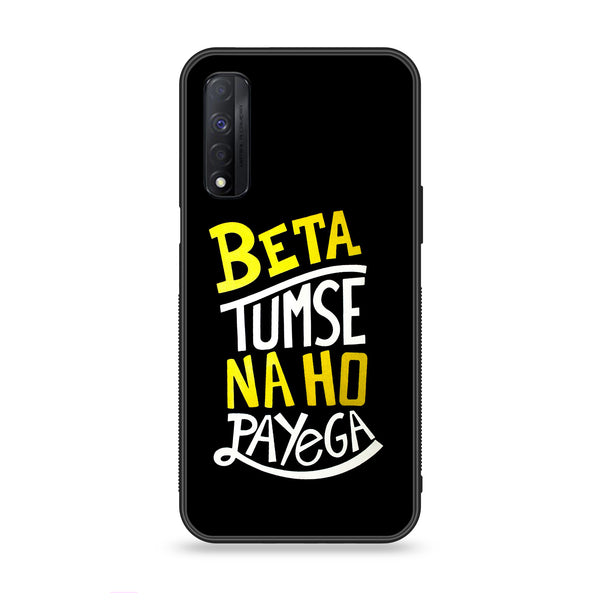 Realme Narzo 30 - Beta Tum Se Na Ho Payega  - Premium Printed Glass Case