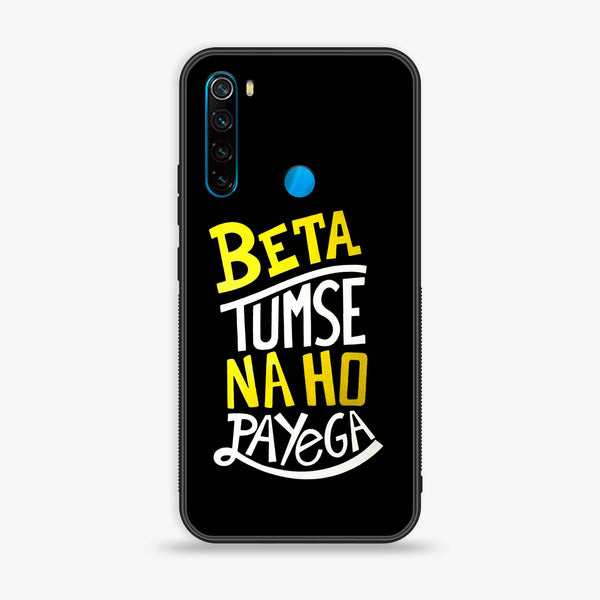 Xiaomi Redmi Note 8 - Beta Tum Se Na Ho Payega - Premium Printed Glass soft Bumper Shock Proof Case