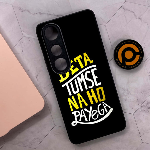 Vivo V50 Lite - Beta Tum Se Na Ho Payega - Premium Metal Printed soft Bumper shock Proof Case