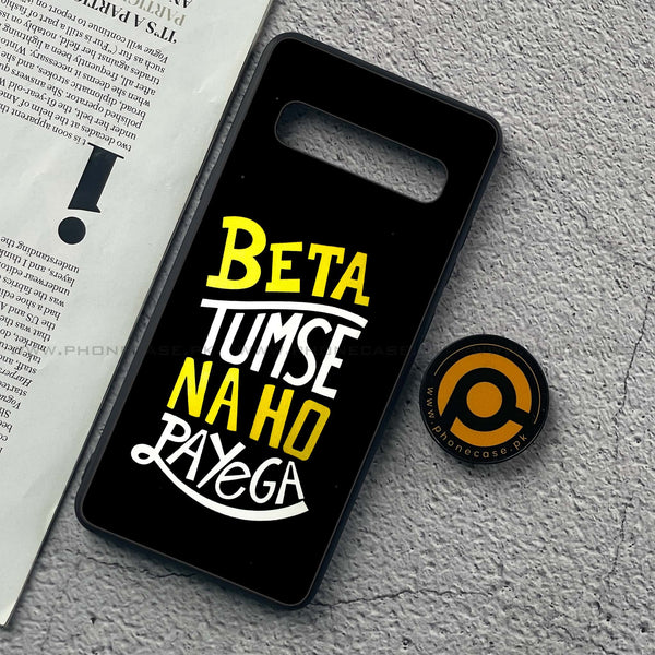 Samsung Galaxy S10 5G - Beta Tum Se Na Ho Payega - Premium Printed Glass soft Bumper Shock Proof Case