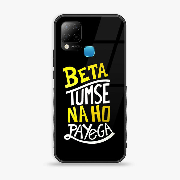 Infinix Hot 10s  Beta Tum Se Na Ho Payega  Premium Printed Glass soft Bumper Shock Proof Case