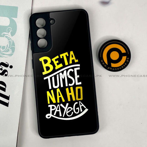 Samsung Galaxy S21 - Beta Tum Se Na Ho Payega  - Premium Printed Glass Case