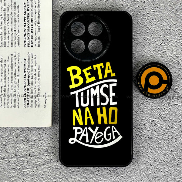 Tecno Spark 30 Pro - Beta Tum Se Na Ho Payega - Premium Printed Metal soft Bumper shock Proof Case