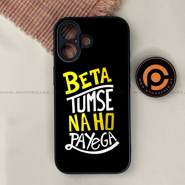 iPhone 17 - Beta Tum Se Na Ho Payega - Premium Metal Printed soft Bumper shock Proof Case