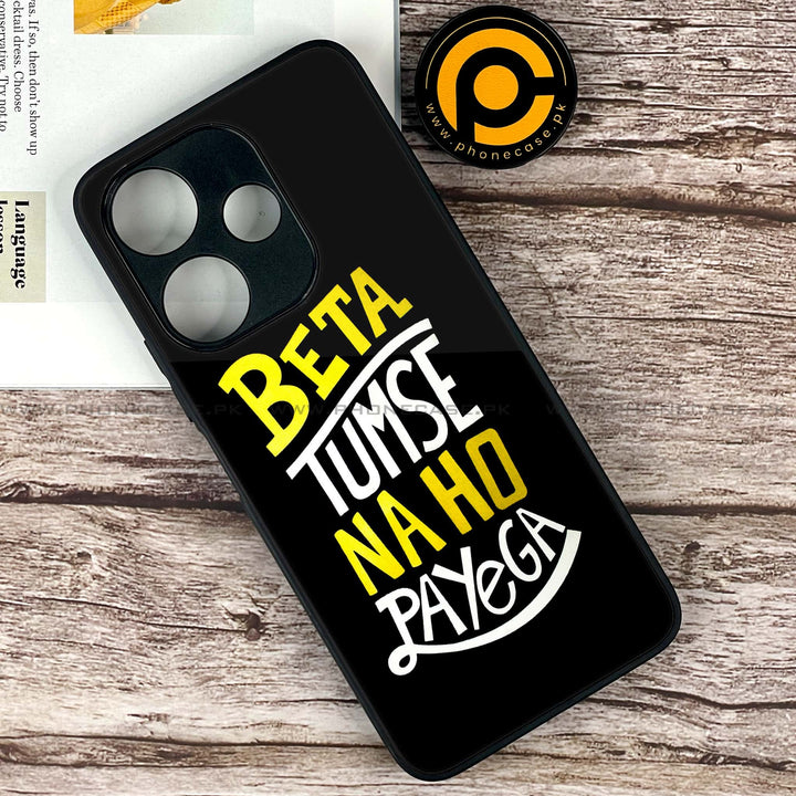 Xiaomi Redmi 13 - Beta Tum Se Na Ho Payega -  Premium Printed Metal soft Bumper shock Proof Case
