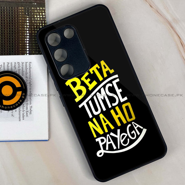 Vivo V30 Lite 4G - Beta Tum Se Na Ho Payega -  Premium Printed Metal soft Bumper shock Proof Case