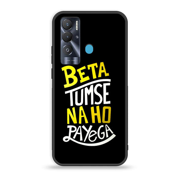 Tecno Pova Neo - Beta Tum Se Na Ho Payega - Premium Printed Glass soft Bumper Shock Proof Case CS-8660