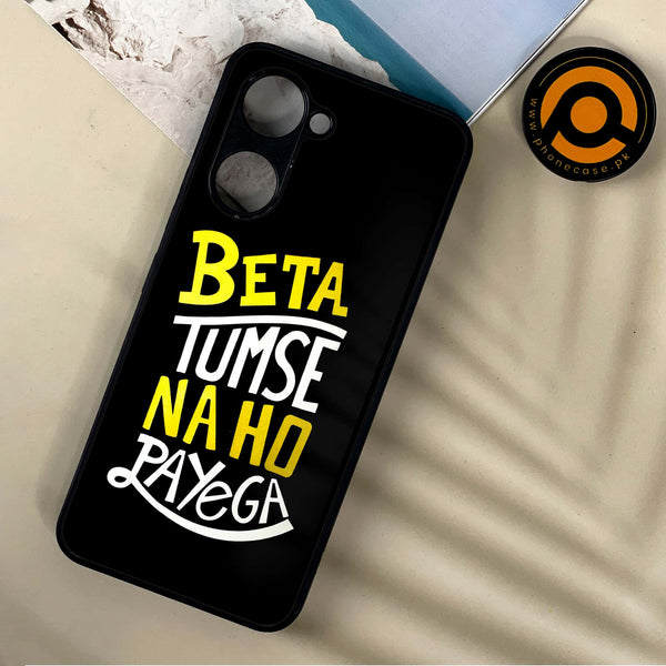 Vivo Y03 / Y18 / Y03T - Beta Tum Se Na Ho Payega -  Premium Printed Metal soft Bumper shock Proof Case  CS-45316